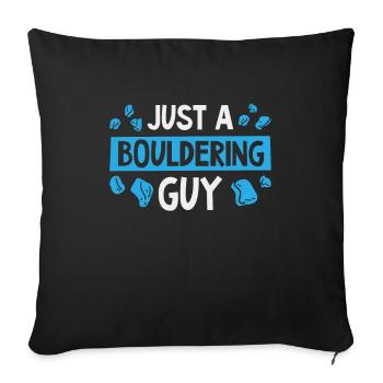 Bouldern Bouldering Just A Bouldering Guy - Sofakissenbezug 45 x 45 cm - Schwarz - Vorne