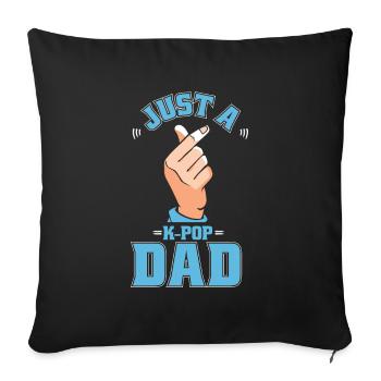 K Pop Kpop Korean Pop Just A Kpop Dad - Sofa pillowcase 17,3'' x 17,3'' (45 x 45 cm) - black - Front