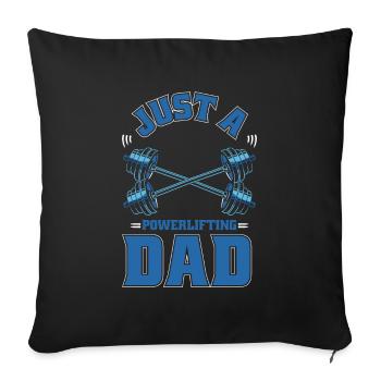 Powerlifting Powerlifter Just A Powerlifting Dad - Sofa pillowcase 17,3'' x 17,3'' (45 x 45 cm) - black - Front