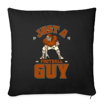 American Football Just A Football Guy - Sofa pillowcase 17,3'' x 17,3'' (45 x 45 cm) - black - Front