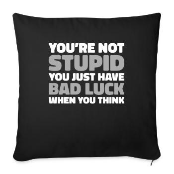 Black Humor Funny Quote Saying - Sofa pillowcase 17,3'' x 17,3'' (45 x 45 cm) - black - Front