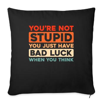 Black Humor Funny Quote Saying - Sofa pillowcase 17,3'' x 17,3'' (45 x 45 cm) - black - Front