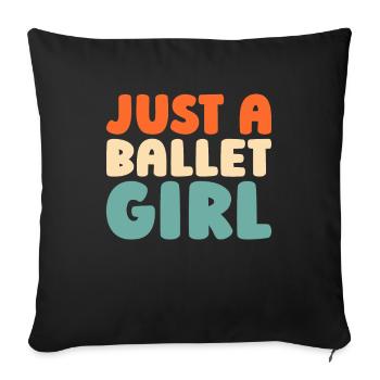 Ballet Balerina Just A Ballet Girl - Housse de coussin décorative 45 x 45 cm - noir - Devant