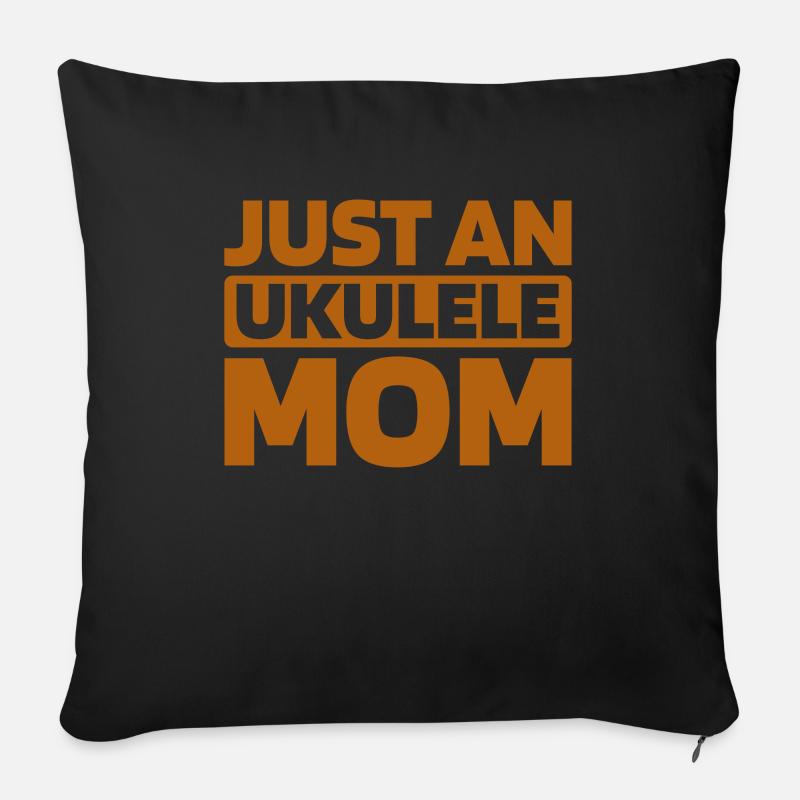 Ukulele Just An Ukulele Mom - Sofakissenbezug 45 x 45 cm - Schwarz