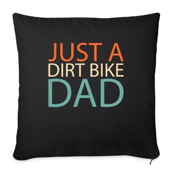 Mx Motocross Dirt Bike Just A Dirt Bike Dad - Sofa pillowcase 17,3'' x 17,3'' (45 x 45 cm) - black - Front