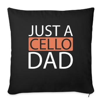 Cello Cellist Just A Cello Dad - Sofa pillowcase 17,3'' x 17,3'' (45 x 45 cm) - black - Front