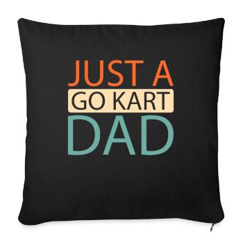 Go Kart Karting Kart Driver Just A Go Kart Dad - Housse de coussin décorative 45 x 45 cm - noir - Devant