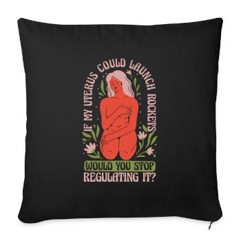 Feminist Feminismus If My Uterus Shot Bullets - Sofakissenbezug 45 x 45 cm - Schwarz - Vorne