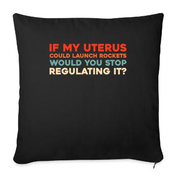 Feminist Feminismus If My Uterus Shot Bullets - Sofakissenbezug 45 x 45 cm - Schwarz - Vorne