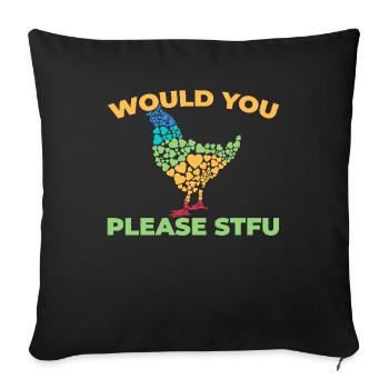 Chicken Hen Stfu Would You Please Shut Up - Sofa pillowcase 17,3'' x 17,3'' (45 x 45 cm) - black - Front