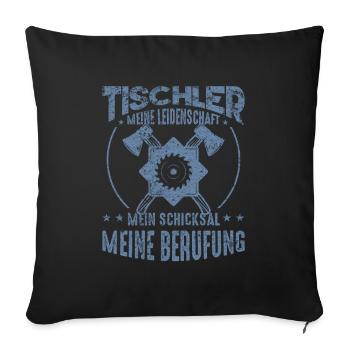 Tischler Spruch Unmögliches sofort Wunder dauern - Sofakissenbezug 45 x 45 cm - Schwarz - Vorne