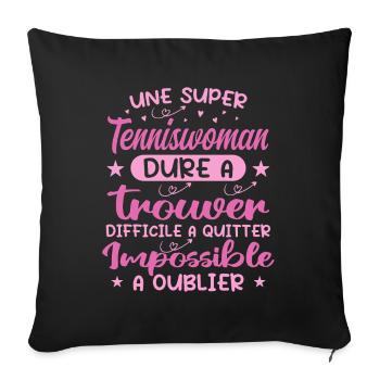 Une Super Tenniswomen - Cadeau tenniswomen - Housse de coussin décorative 45 x 45 cm - noir - Devant
