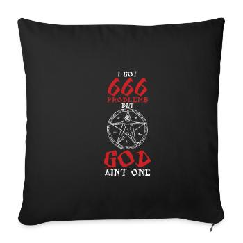 I Got 666 Problems But God One Witch Satanism - Sofa pillowcase 17,3'' x 17,3'' (45 x 45 cm) - black - Front