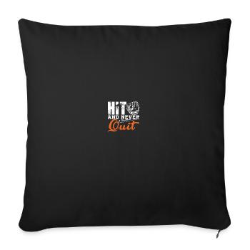 hit and never quit - Sofakissenbezug 45 x 45 cm - Schwarz - Vorne