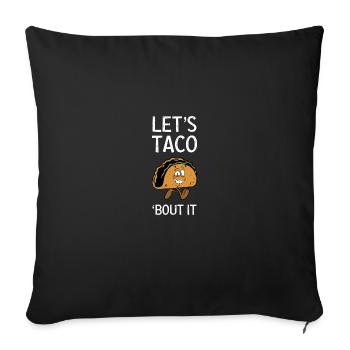 Let’s Taco Bout It - Sofakissenbezug 45 x 45 cm - Schwarz - Vorne