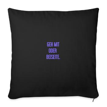 Geh mit oder beiseite - Sofakissenbezug 45 x 45 cm - Schwarz - Vorne