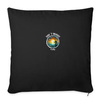 Don't Worry - Be Fishing - Sofa pillowcase 17,3'' x 17,3'' (45 x 45 cm) - black - Front