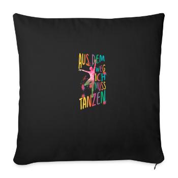 Out of the way I have to dance! - Party dancer - Sofa pillowcase 17,3'' x 17,3'' (45 x 45 cm) - black - Front