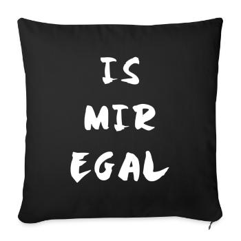Is mir egal - Sofakissenbezug 45 x 45 cm - Schwarz - Vorne