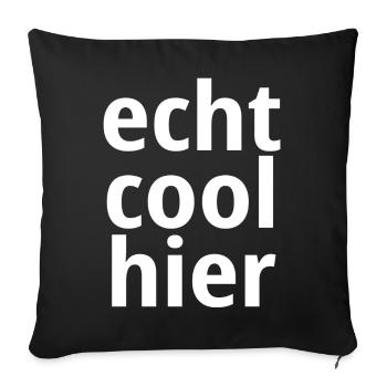 Echt cool hier - Sofakissenbezug 45 x 45 cm - Schwarz - Vorne