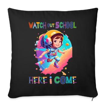 Watch out school - here I come / Astronaut girl - Sofa pillowcase 17,3'' x 17,3'' (45 x 45 cm) - black - Front