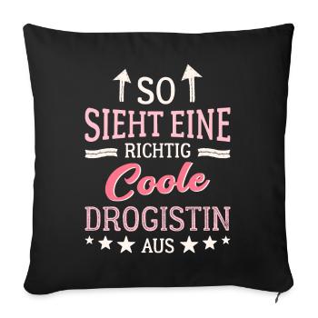 So sieht eine richtig coole Drogistin aus - Sofakissenbezug 45 x 45 cm - Schwarz - Vorne