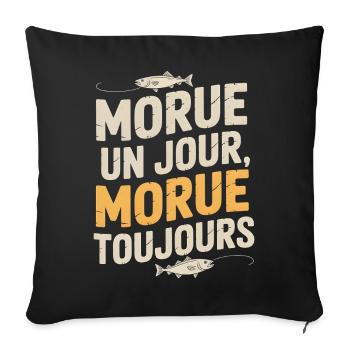 Morue Un Jour Morue Toujours - Housse de coussin décorative 45 x 45 cm - noir - Devant