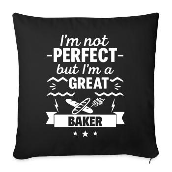 I'm Not Perfect But I'm a Great Baker - Sofa pillowcase 17,3'' x 17,3'' (45 x 45 cm) - black - Front