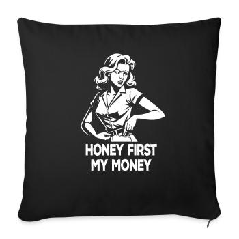 Honey First My Money for Hardworking freelancers - Sofa pillowcase 17,3'' x 17,3'' (45 x 45 cm) - black - Front
