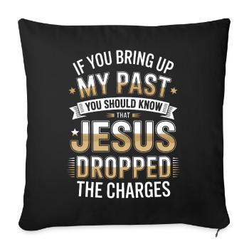 Jesus Dropped The Charges Tee - Sofa pillowcase 17,3'' x 17,3'' (45 x 45 cm) - black - Front