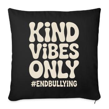 Des vibes bienveillants ne font que mettre fin au harcèlement - Housse de coussin décorative 45 x 45 cm - noir - Devant