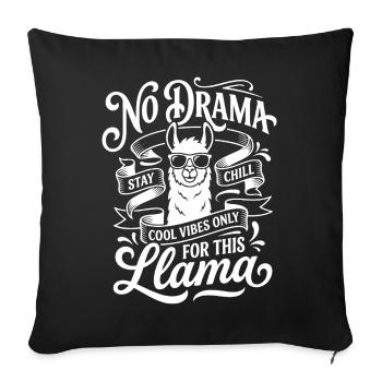 No Drama Lama – Chill Vibes - Sofa pillowcase 17,3'' x 17,3'' (45 x 45 cm) - black - Front