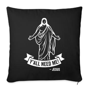Yall Need Me Jesus Christian Quote - Sofa pillowcase 17,3'' x 17,3'' (45 x 45 cm) - black - Front