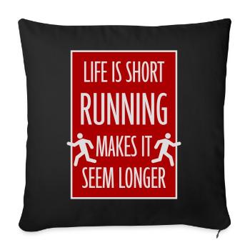 Life Is Short Running Makes It Seem Longer Funny - Sofa pillowcase 17,3'' x 17,3'' (45 x 45 cm) - black - Front