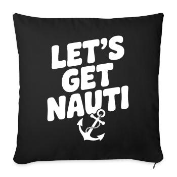 Let's get Nauti - Sofa pillowcase 17,3'' x 17,3'' (45 x 45 cm) - black - Front