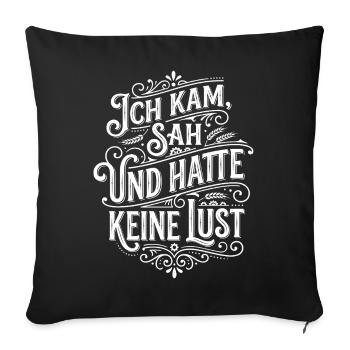 I came, saw and didn't feel like humor - Sofa pillowcase 17,3'' x 17,3'' (45 x 45 cm) - black - Front