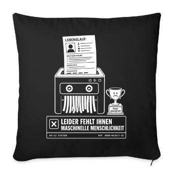 Leider fehlt maschinelle Menschlichkeit - Sofakissenbezug 45 x 45 cm - Schwarz - Vorne