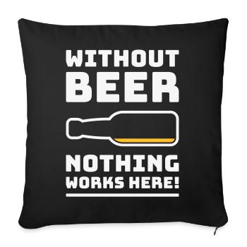 Sans bière, rien ne marche ici ! (BEVENT DU NÉGATIF 2C) - Housse de coussin décorative 45 x 45 cm - noir - Devant