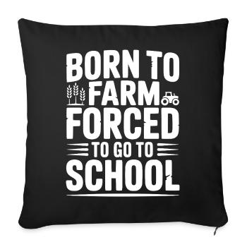 Né à la ferme forcé d’aller à l’école - Housse de coussin décorative 45 x 45 cm - noir - Devant