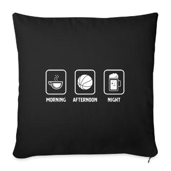 Morning, Afternoon, Evening and Basketball - (2) - Sofa pillowcase 17,3'' x 17,3'' (45 x 45 cm) - black - Front