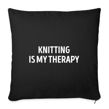 Knitting Is My Therapy Funny - Sofa pillowcase 17,3'' x 17,3'' (45 x 45 cm) - black - Front