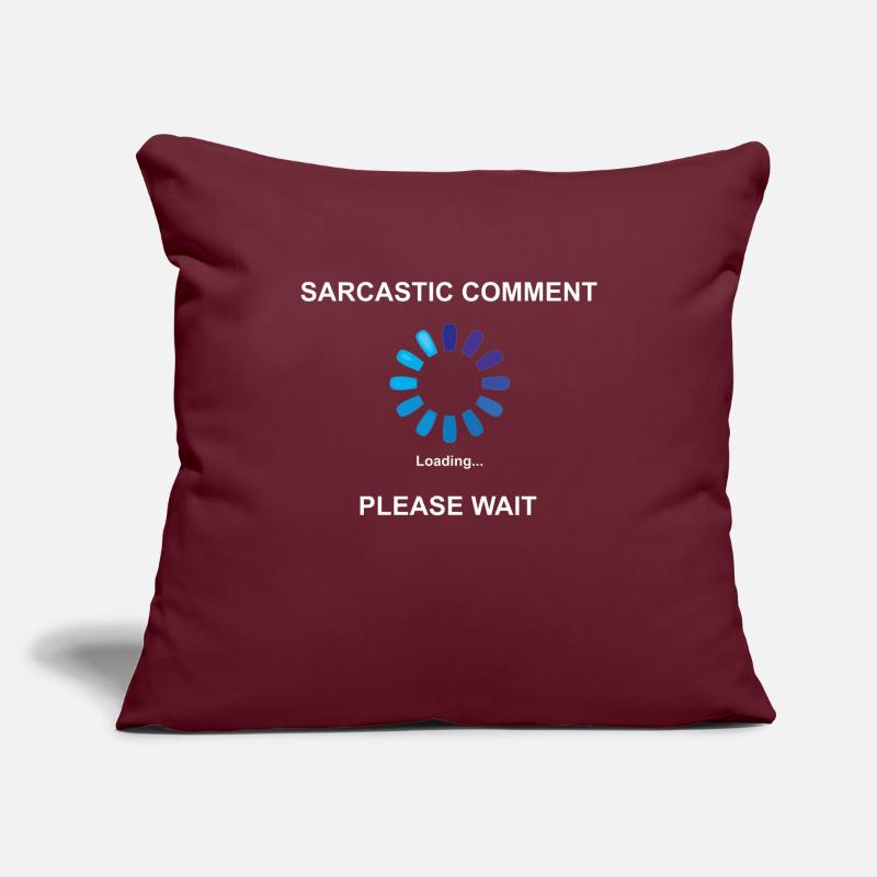 Commentaire sarcastique Loading Idée cadeau Sarcasm Housse de coussin décorative 45 x 45 cm