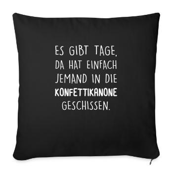 In Konfettikanone geschissen? - Sofakissenbezug 45 x 45 cm - Schwarz - Vorne