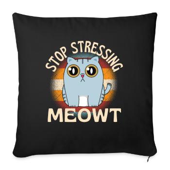 Arrêtez de stresser les calembours d'animaux de chat de Meowt - Housse de coussin décorative 45 x 45 cm - noir - Devant