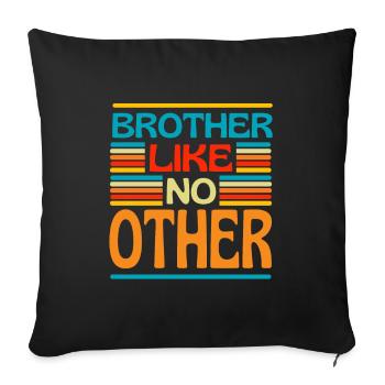Bruder wie kein anderer bester Bruder - Sofakissenbezug 45 x 45 cm - Schwarz - Vorne