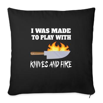 I Was Made To Play With Knives And Fire Chef Cook - Sofa pillowcase 17,3'' x 17,3'' (45 x 45 cm) - black - Front