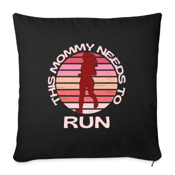 This Mommy Needs To Run Mom Life - Sofa pillowcase 17,3'' x 17,3'' (45 x 45 cm) - black - Front