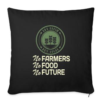 No Farmers No Food No Future Farmers Local Food - Sofa pillowcase 17,3'' x 17,3'' (45 x 45 cm) - black - Front