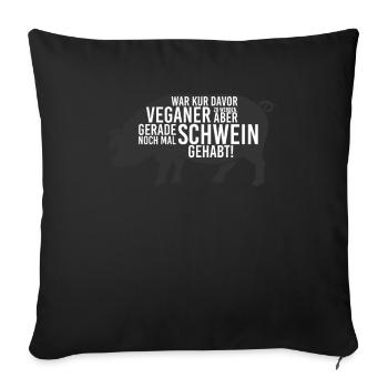 Anti Vegetarier Spruch Schwein gehabt Geschenk - Sofakissenbezug 45 x 45 cm - Schwarz - Vorne