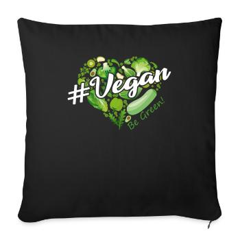 Vegan with Heart Be Green - Sofa pillowcase 17,3'' x 17,3'' (45 x 45 cm) - black - Front
